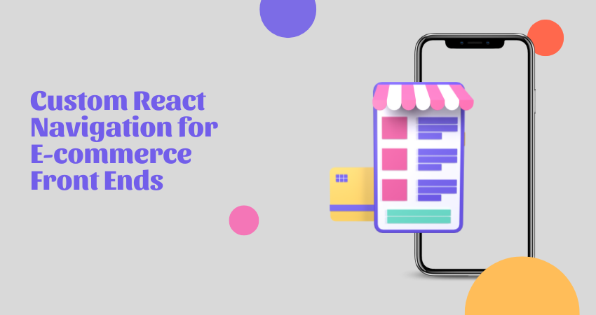 Custom React Navigation for E-commerce Front Ends