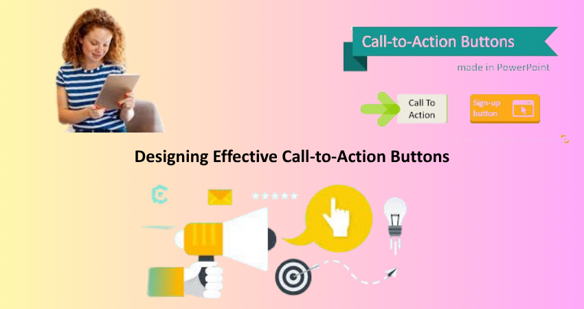 Designing Effective Call-to-Action Buttons