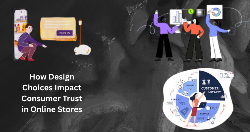 How Design Choices Impact Consumer Trust in Online Stores