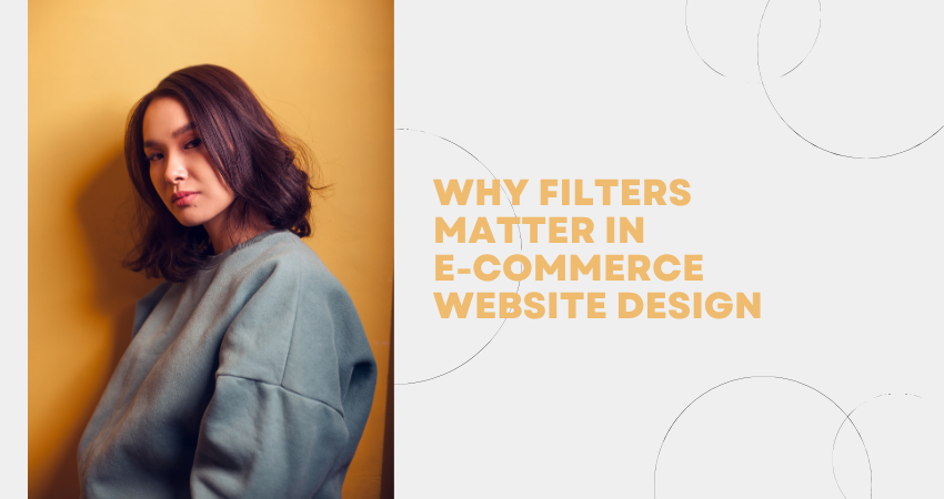 Why Filters Matter in E-commerce Website Design